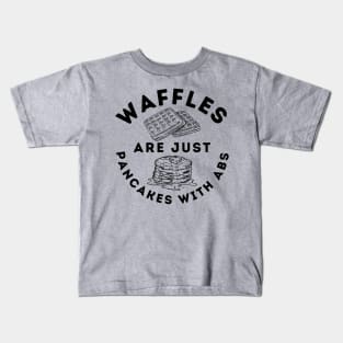 Waffles Are Just Pancakes With Abs Kids T-Shirt